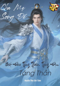 cha-me-song-de-bat-dau-tang-thien-tang-dia-tang-than