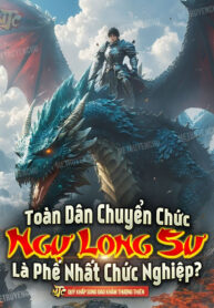 toan-dan-chuyen-chuc-ngu-long-su-la-phe-nhat-chuc-nghiep