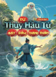 tu-thuy-hau-tu-bat-dau-thanh-than