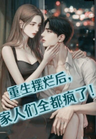 Trùng Sinh Ngã Ngửa Sau, Mọi Người Trong Nhà Tất Cả Đều Điên Rồi!