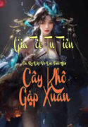gia-toc-tu-tien-ta-ke-lay-vo-luc-tuoi-gia-nhu-cay-kho-gap-xuan