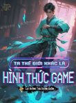 ta-the-gioi-khac-la-hinh-thuc-game