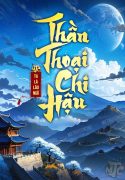 than-thoai-chi-hau