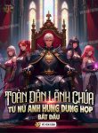 toan-dan-lanh-chua-tu-nu-anh-hung-dung-hop-bat-dau