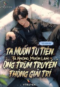 ta-muon-tu-tien-ta-khong-muon-lam-ong-trum-truyen-thong-giai-tri.jpg