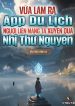 vua-lam-ra-app-du-lich-nguoi-lien-mang-ta-xuyen-qua-nhi-thu-nguyen.jpg